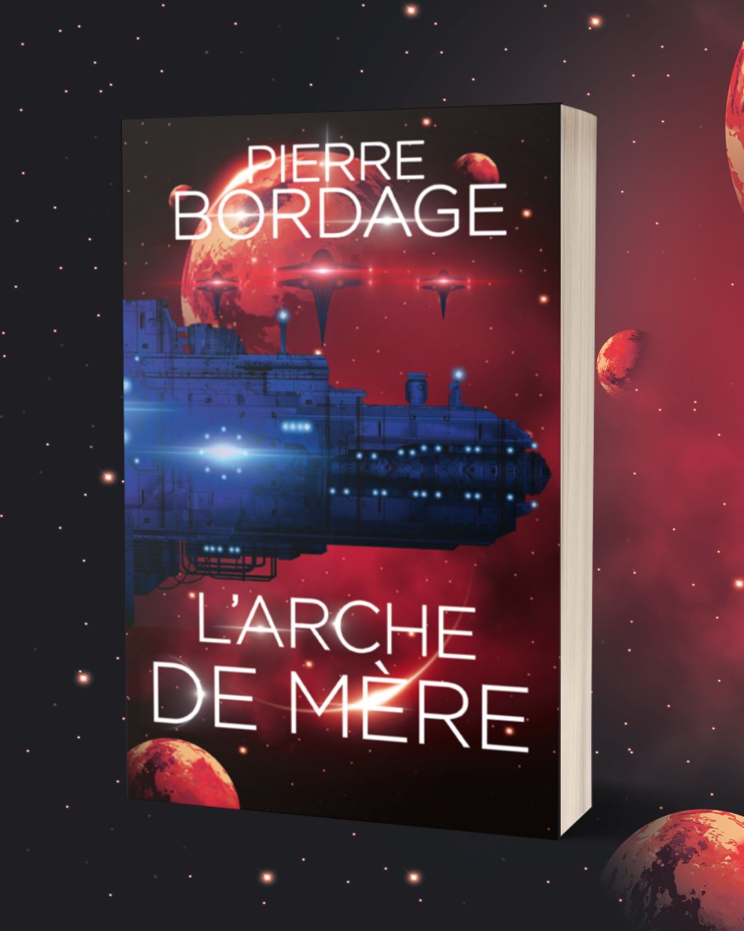 Le nouveau Pierre Bordage vient de sortir ! Il s'appelle L'Arche de Mère !